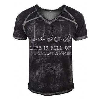 Funny Life Is Full Of Important Choices Golf Clubs Design  V2 Men's Short Sleeve V-neck 3D Print Retro Tshirt