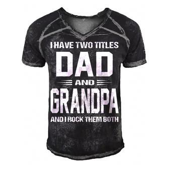 Grandpa Gift I Have Two Titles Dad And Grandpa Men's Short Sleeve V-neck 3D Print Retro Tshirt - Seseable