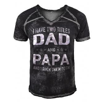 Graphic 365 I Have Two Titles Dad & Papa Fathers Day Men's Short Sleeve V-neck 3D Print Retro Tshirt | Mazezy