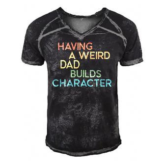 Having A Weird Dad Builds Character Fathers Day Gift Men's Short Sleeve V-neck 3D Print Retro Tshirt