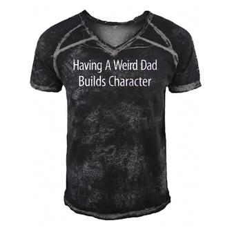 Having A Weird Dad Builds Character Men's Short Sleeve V-neck 3D Print Retro Tshirt | Mazezy