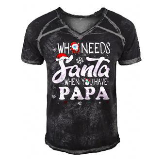 Holiday Christmas Who Needs Santa When You Have Papa Men's Short Sleeve V-neck 3D Print Retro Tshirt | Mazezy