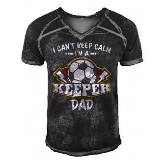 I Cant Keep Calm Im Keeper Dad Soccer Goalie Goalkeeper Men's Short Sleeve V-neck 3D Print Retro Tshirt | Mazezy