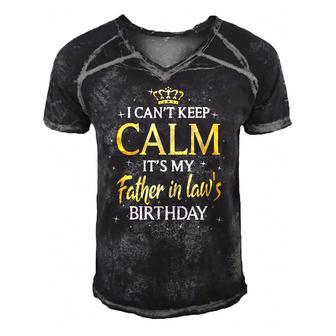 I Cant Keep Calm Its My Father In Law Birthday Gift Bday Men's Short Sleeve V-neck 3D Print Retro Tshirt | Mazezy