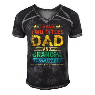 I Have Two Titles Dad And Grandpa Funny Fathers Day Cute Men's Short Sleeve V-neck 3D Print Retro Tshirt | Mazezy