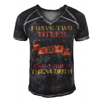 I Have Two Titles Dad And Papa And I Rock Papa T-Shirt Fathers Day Gift Men's Short Sleeve V-neck 3D Print Retro Tshirt - Monsterry DE