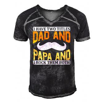 I Have Two Titles Dad And Papa And I Rock Them Both V2 Men's Short Sleeve V-neck 3D Print Retro Tshirt | Mazezy