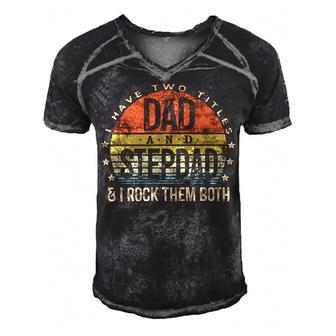 I Have Two Titles Dad And Stepdad Fathers Day Men's Short Sleeve V-neck 3D Print Retro Tshirt - Monsterry AU