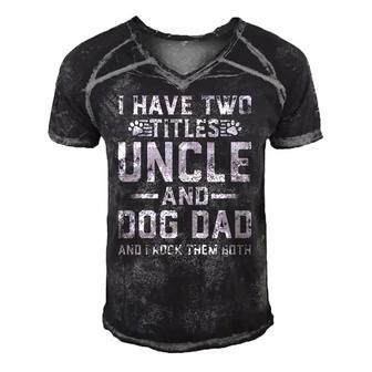 I Have Two Titles Uncle And Dog Dad Family Fathers Day Men's Short Sleeve V-neck 3D Print Retro Tshirt
