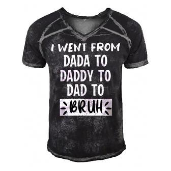 I Went From Dada To Daddy To Dad To Bruh Funny Fathers Day Men's Short Sleeve V-neck 3D Print Retro Tshirt - Monsterry UK