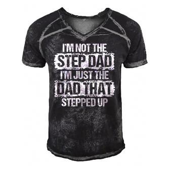 Im Not The Stepdad Im Just The Dad That Stepped Up Gift Men's Short Sleeve V-neck 3D Print Retro Tshirt | Mazezy