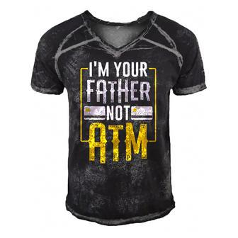 Im Your Father Not Atm For Dads With Kids Men's Short Sleeve V-neck 3D Print Retro Tshirt | Mazezy