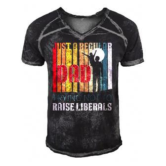 Just A Regular Dad Trying Not To Raise Liberals Fathers Day  Men's Short Sleeve V-neck 3D Print Retro Tshirt
