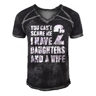 Mens Father You Cant Scare Me I Have 2 Daughters And A Wife Men's Short Sleeve V-neck 3D Print Retro Tshirt | Mazezy