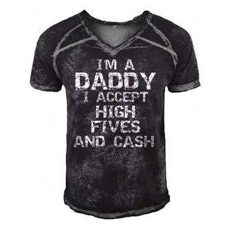 Mens Funny Dad Gift Idea Im A Daddy I Accept High Fives And Cash Men's Short Sleeve V-neck 3D Print Retro Tshirt | Mazezy