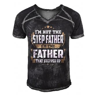 Mens I Am Not The Step Father Im The Father That Stepped Up Men's Short Sleeve V-neck 3D Print Retro Tshirt | Mazezy