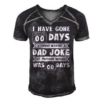 Mens I Have Gone 0 Days Without Making A Dad Joke Fathers Day Men's Short Sleeve V-neck 3D Print Retro Tshirt | Mazezy