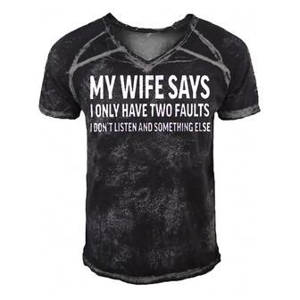 Mens My Wife Says I Only Have Two Faults 368 Trending Shirt Men's Short Sleeve V-neck 3D Print Retro Tshirt | Favorety CA