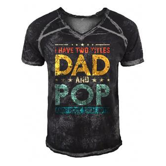 Mens Retro I Have Two Titles Dad And Pop Fathers Day Men's Short Sleeve V-neck 3D Print Retro Tshirt | Mazezy
