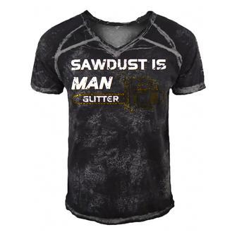 Mens Sawdust Is Man Glitter 353 Trending Shirt Men's Short Sleeve V-neck 3D Print Retro Tshirt | Favorety