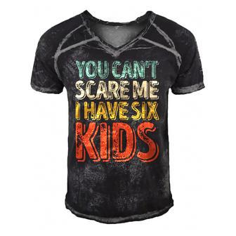 Mens You Cant Scare Me I Have Six Kids Fathers Day Men's Short Sleeve V-neck 3D Print Retro Tshirt | Mazezy