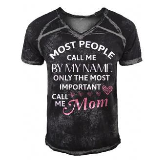 Most People Call Me By My Name - Funny Mothers Day Women Best Mom Mother Men's Short Sleeve V-neck 3D Print Retro Tshirt | Favorety CA