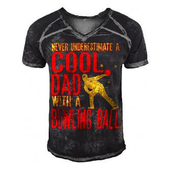 Never Underestimate A Cool Dad With A Ballfunny744 Bowling Bowler Men's Short Sleeve V-neck 3D Print Retro Tshirt - Seseable