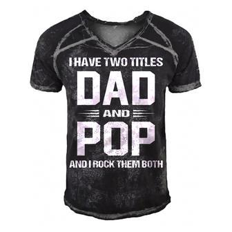 Pop Grandpa Gift I Have Two Titles Dad And Pop Men's Short Sleeve V-neck 3D Print Retro Tshirt - Seseable