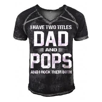Pops Grandpa Gift I Have Two Titles Dad And Pops Men's Short Sleeve V-neck 3D Print Retro Tshirt - Seseable