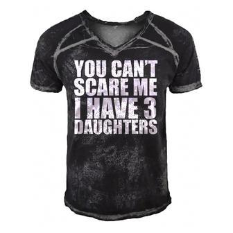You Cant Scare Me I Have Three 3 Daughters Mothers Day Fathers Day Men's Short Sleeve V-neck 3D Print Retro Tshirt | Mazezy