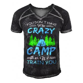 You Dont Have To Be Crazy To Camp Funny Camping T Shirt Men's Short Sleeve V-neck 3D Print Retro Tshirt - Monsterry AU