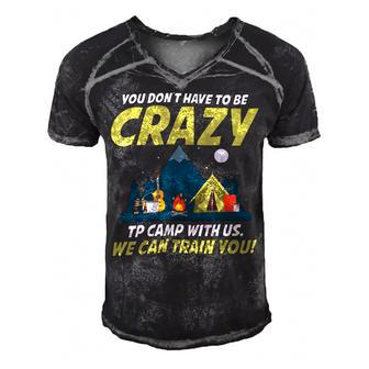 You Dont Have To Be Crazy To Camp With Us Fun Camping Lover T Shirt Men's Short Sleeve V-neck 3D Print Retro Tshirt - Monsterry AU