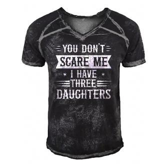 You Dont Scare I Have Three 3 Daughters Funny Dad Gift Men's Short Sleeve V-neck 3D Print Retro Tshirt | Mazezy