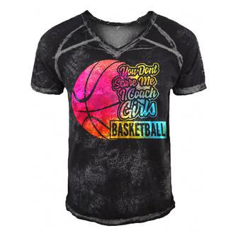 You Dont Scare Me I Coach Girls Sport Coaching For Womenbasketball Lover Basketball Men's Short Sleeve V-neck 3D Print Retro Tshirt - Seseable