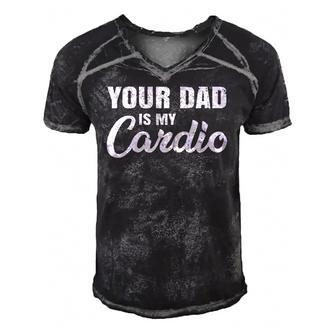 Your Dad Is My Cardio For Mother Men's Short Sleeve V-neck 3D Print Retro Tshirt | Mazezy