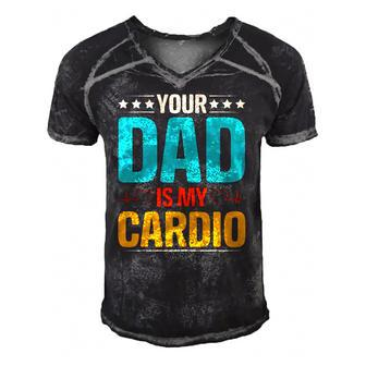 Your Dad Is My Cardio Romantic Mothers Day For Her Funny Men's Short Sleeve V-neck 3D Print Retro Tshirt | Mazezy
