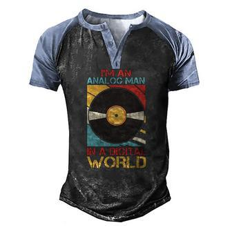 Mens Im An Analog Man In A Digital World Vinyl Vintage Music Men's Henley Raglan T-Shirt | Mazezy