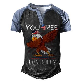 Are You Free Tonight 4Th Of July American Dabbing Bald Eagle Men's Henley Shirt Raglan Sleeve 3D Print T-shirt - Seseable