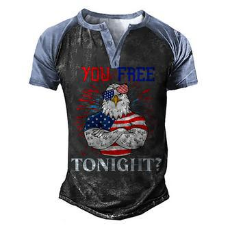 Are You Free Tonight 4Th Of July Independence Day Bald Eagle Men's Henley Shirt Raglan Sleeve 3D Print T-shirt - Seseable