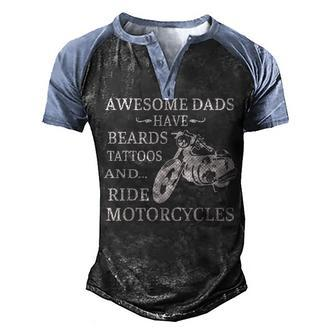 Awesome Dads Have Beards Tattoos And Ride Motorcycles V2 Men's Henley Shirt Raglan Sleeve 3D Print T-shirt - Seseable