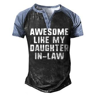 Awesome Like My Daughter-In-Law Father Mother Cool Men's Henley Raglan T-Shirt | Mazezy