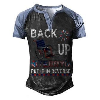 Back Up Terry Put It In Reverse Funny July 4Th Of July Men's Henley Shirt Raglan Sleeve 3D Print T-shirt - Seseable