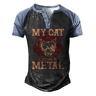 My Cat Listens To Metal Black Dark Rock Death Metal Men's Henley Raglan T-Shirt | Mazezy