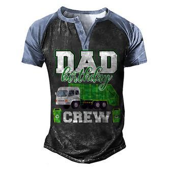 Dad Birthday Crew Garbage Truck Funny Family Birthday Party Men's Henley Shirt Raglan Sleeve 3D Print T-shirt - Seseable