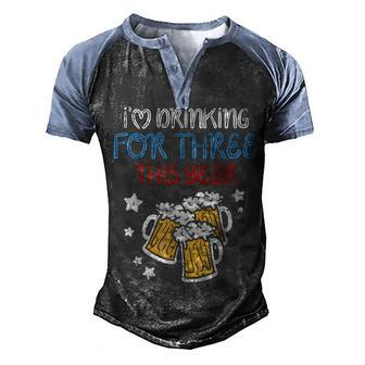Drinking For Three Funny Baby 4Th Of July Pregnancy Soon Dad Men's Henley Shirt Raglan Sleeve 3D Print T-shirt - Seseable