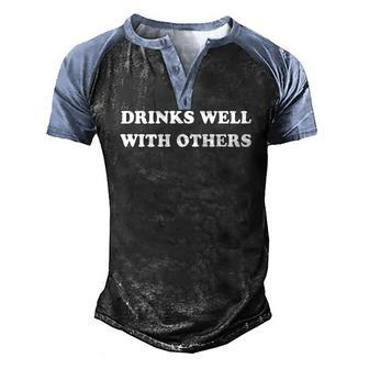 Drinks Well With Others Drinking S Party Men's Henley Raglan T-Shirt | Mazezy