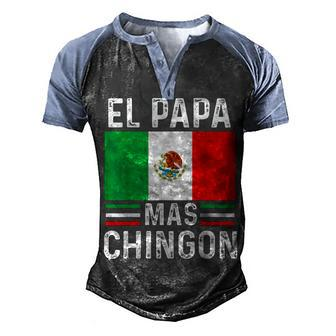 El Papa Mas Chingon Funny Mexican Dad Gift Husband Regalo V2 Men's Henley Shirt Raglan Sleeve 3D Print T-shirt - Seseable