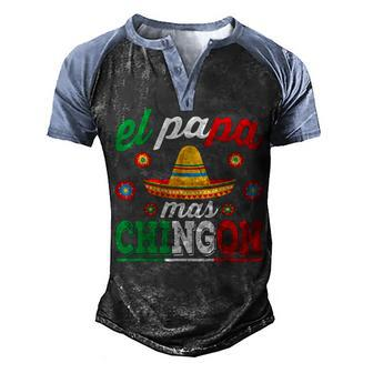 El Papa Mas Chingon Funny Mexican Dad Husband Regalo Flag V3 Men's Henley Shirt Raglan Sleeve 3D Print T-shirt - Seseable