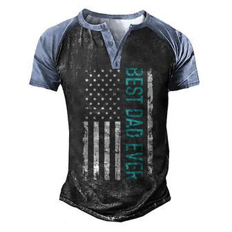 Fathers Day Best Dad Ever With Us American Flag V2 Men's Henley Shirt Raglan Sleeve 3D Print T-shirt - Seseable