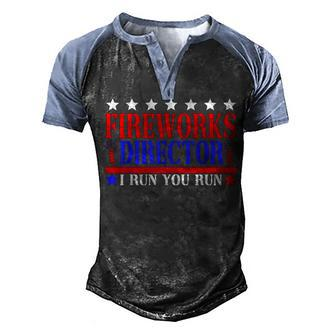 Fireworks Director If I Run You Run Funny 4Th Of July Men's Henley Shirt Raglan Sleeve 3D Print T-shirt - Seseable